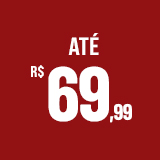 até R$69,99